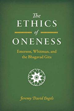 portada The Ethics of Oneness: Emerson, Whitman, and the Bhagavad Gita 
