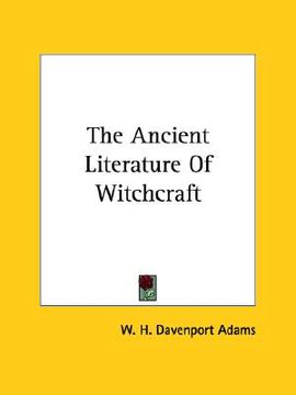 portada the ancient literature of witchcraft (en Inglés)