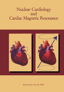 portada Nuclear Cardiology and Cardiac Magnetic Resonance: Physiology, Techniques and Applications (en Inglés)