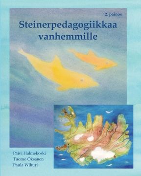 portada Steinerpedagogiikkaa vanhemmille - esittely ja taiteellisia harjoituksia lapsille (in Finnish)
