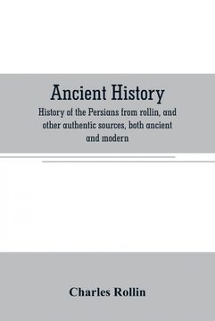 portada Ancient History History of the Persians From Rollin and Other Authentic Sources Both Ancient and Modern 