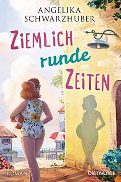 portada Ziemlich Runde Zeiten: Roman (Die Freundinnen vom Chiemsee, Band 3) (in German)
