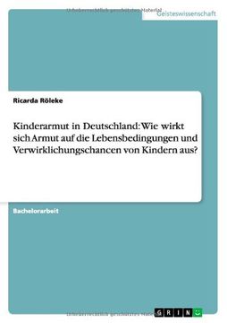 portada Kinderarmut in Deutschland: Wie wirkt sich Armut auf die Lebensbedingungen und Verwirklichungschancen von Kindern aus? (German Edition)