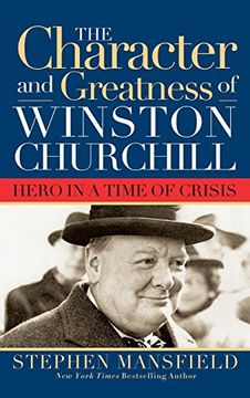 portada Character and Greatness of Winston Churchill: Hero in a Time of Crisis: Hero in Time of Crisis (in English)