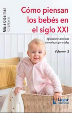 portada Como Piensan los Bebes en el Siglo xxi [Volumen 2] Aplicaciones en Niños sin Cuidados Parentales (in Spanish)