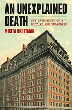 portada An Unexplained Death: The True Story of a Body at the Belvedere (en Inglés)