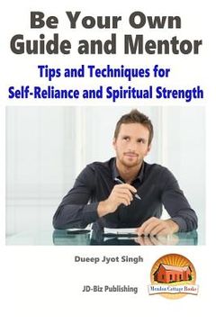 portada Be Your Own Guide and Mentor - Tips and Techniques for Self-Reliance and Spiritual Strength (en Inglés)