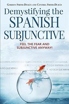 portada Demystifying the Spanish Subjunctive: Feel the Fear and 'Subjunctive' Anyway! (Second Edition)
