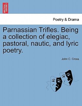 portada parnassian trifles. being a collection of elegiac, pastoral, nautic, and lyric poetry. (en Inglés)