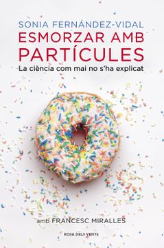 portada Esmorzar amb Partícules: La Ciència com mai no S'ha Explicat (in Spanish)