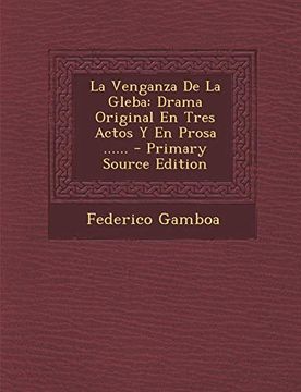 portada La Venganza de la Gleba: Drama Original en Tres Actos y en Prosa. (in Spanish)