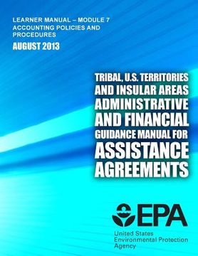 portada Tribal, U.S. Territories and Insular Areas Administrative and Financial Guidance Manual For Assistance Agreements: Learner Manual-Module 7 (en Inglés)