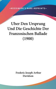 portada Uber Den Ursprung Und Die Geschichte Der Franzosischen Ballade (1900) (en Alemán)