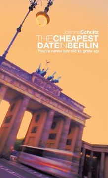 portada The Cheapest Date in Berlin: You're never too old to grow up (en Inglés)