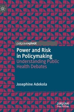 portada Power and Risk in Policymaking: Understanding Public Health Debates (en Inglés)