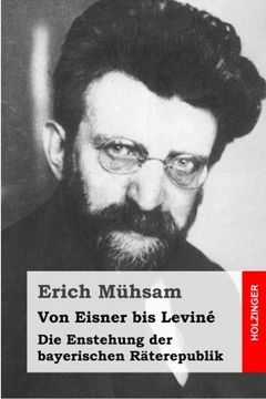 portada Von Eisner bis Leviné: Die Enstehung der bayerischen Räterepublik