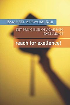 portada Key Principles of Academic Excellence: Reach for Exellence! (en Inglés)