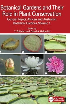 portada Botanical Gardens and Their Role in Plant Conservation: General Topics, African and Australian Botanical Gardens, Volume 1 (en Inglés)