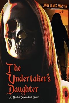 portada The Undertaker's Daughter: A Novel of Supernatural Horror (en Inglés)