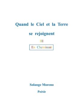 portada Quand le ciel et la terre se rejoignent: En Cheminant (en Francés)