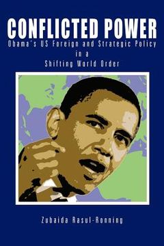 portada conflicted power: obama's us foreign and strategic policy in a shifting world order (en Inglés)