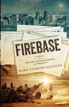 portada Firebase: A Novel of Wartime Vietnam Suspense and Romance (in English)