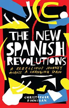 portada The New Spanish Revolutions: A Rebellious Journey Across a Changing Spain