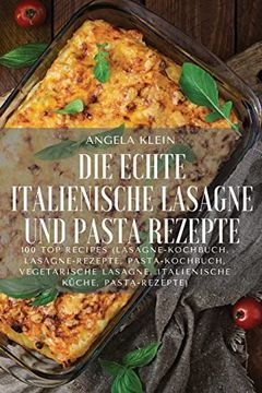 portada Die Echte Italienische Lasagne und Pasta Rezepte (in German)