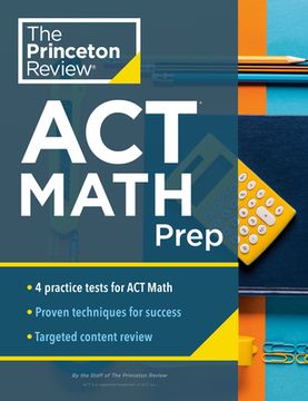 portada Princeton Review act Math Prep: 4 Practice Tests + Review + Strategy for the act Math Section (2021) (College Test Preparation) 