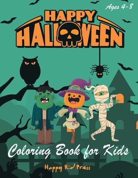 portada Happy Halloween Coloring Book: Halloween Coloring Books for Kids - Halloween Designs Including Witches, Ghosts, Pumpkins, Haunted Houses, and More - (en Inglés)