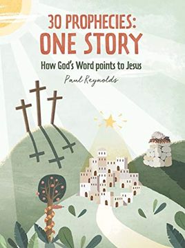 portada 30 Prophecies: One Story: How God’S Word Points to Jesus (in English)