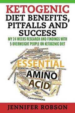 portada Ketogenic Diet Benefits, Pitfalls and Success: My 6 Months Research and Findings with 5 Overweight People on Ketogenic Diet (en Inglés)