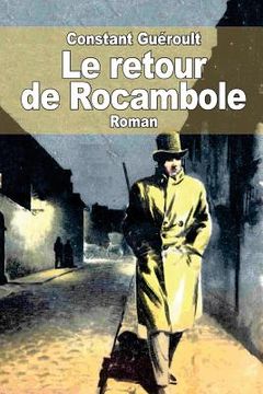 portada Le retour de Rocambole: Sur des notes laissées par Ponson du Terrail (en Francés)