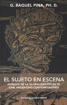 portada El sujeto en escena: Huellas de la globalización en el cine argentino contemporáneo (in Spanish)