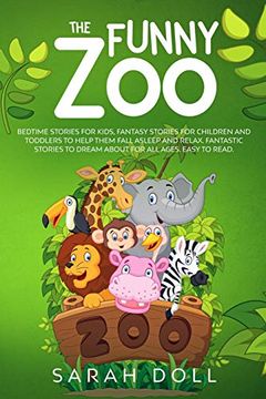 portada The Funny zoo Bedtime Stories for Kids, Fantasy Stories for Children and Toddlers to Help Them Fall Asleep and Relax. Fantastic Stories to Dream About for all Ages. Easy to Read. (in English)