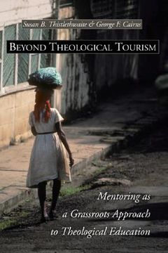 portada beyond theological tourism: mentoring as a grassroots approach to theological education (en Inglés)