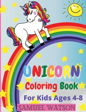 portada Unicorn Coloring Book For Kids Ages 4-8: The most beautiful unicorns ready to bring smiles to children! Coloring book for children 4-8 years old. Perf (en Inglés)