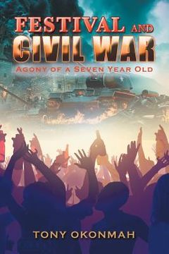 portada Festival and Civil War: Agony of a Seven Year Old (en Inglés)