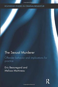 portada The Sexual Murderer: Offender Behaviour and Implications for Practice (Routledge Studies in Criminal Behaviour) (en Inglés)