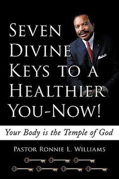 portada seven divine keys to a healthier you-now! (en Inglés)