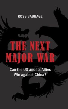 portada The Next Major War: Can the US and its Allies Win Against China? (en Inglés)