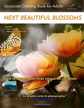 portada Next Beautiful Blossoms - Grayscale Coloring Book for Adults: Edition: Full Pages (Simply Coloring by Lech) (en Inglés)
