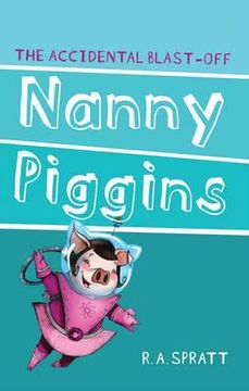 portada nanny piggins and the accidental blast-off (en Inglés)