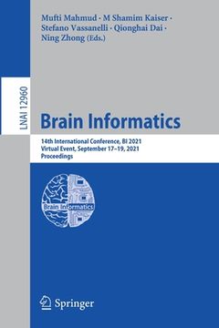 portada Brain Informatics: 14th International Conference, Bi 2021, Virtual Event, September 17-19, 2021, Proceedings (en Inglés)