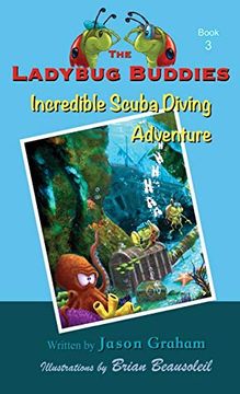 portada The Ladybug Buddies: Incredible Scuba Diving Adventure (en Inglés)