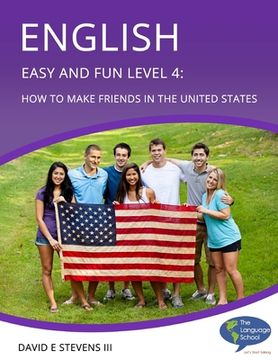 portada English Easy and Fun Level 4: How to Make Friends in the United States (en Inglés)