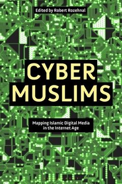 portada Cyber Muslims: Mapping Islamic Digital Media in the Internet Age (en Inglés)