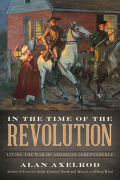 portada In the Time of the Revolution: Living the War of American Independence (en Inglés)