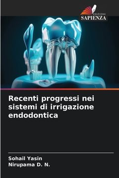 portada Recenti progressi nei sistemi di irrigazione endodontica (in Italian)