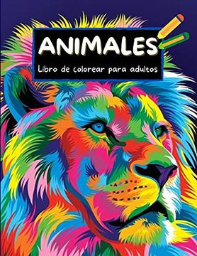 Comprar Animales Libro de Colorear Para Adultos: Increíble Libro Para  Colorear Para Adultos Para Relajació De Arual Priest - Buscalibre